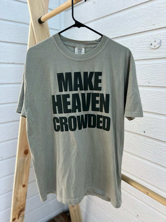 Make Heaven Crowded Tee